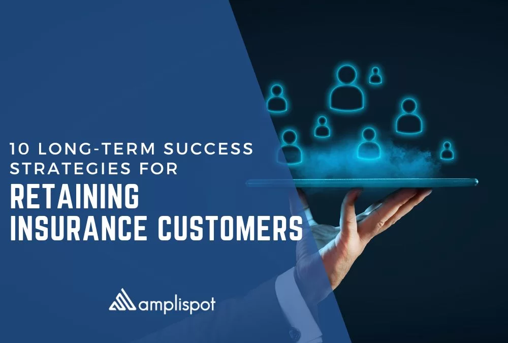 10 Long-Term Success Strategies for Retaining Insurance Customers