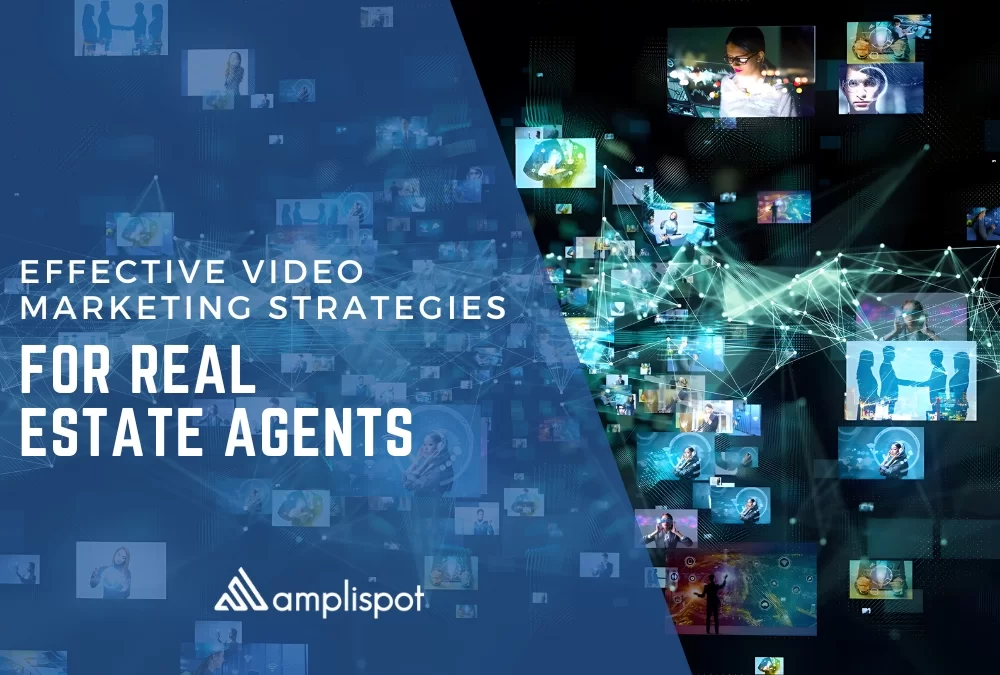 Effective Video Marketing Strategies for Real Estate Agents