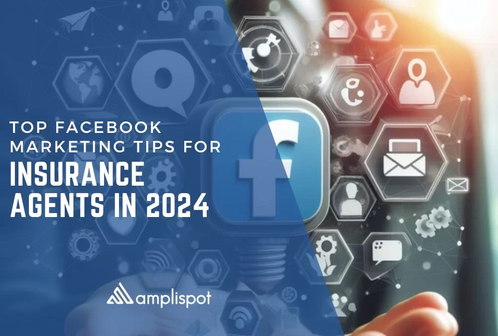 Top Facebook Marketing Tips for Insurance Agents in 2024