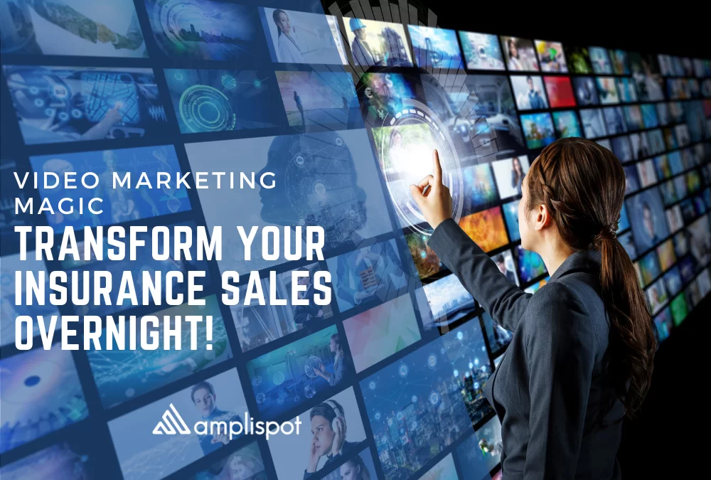 Video Marketing Magic: Transform Your Insurance Sales Overnight!