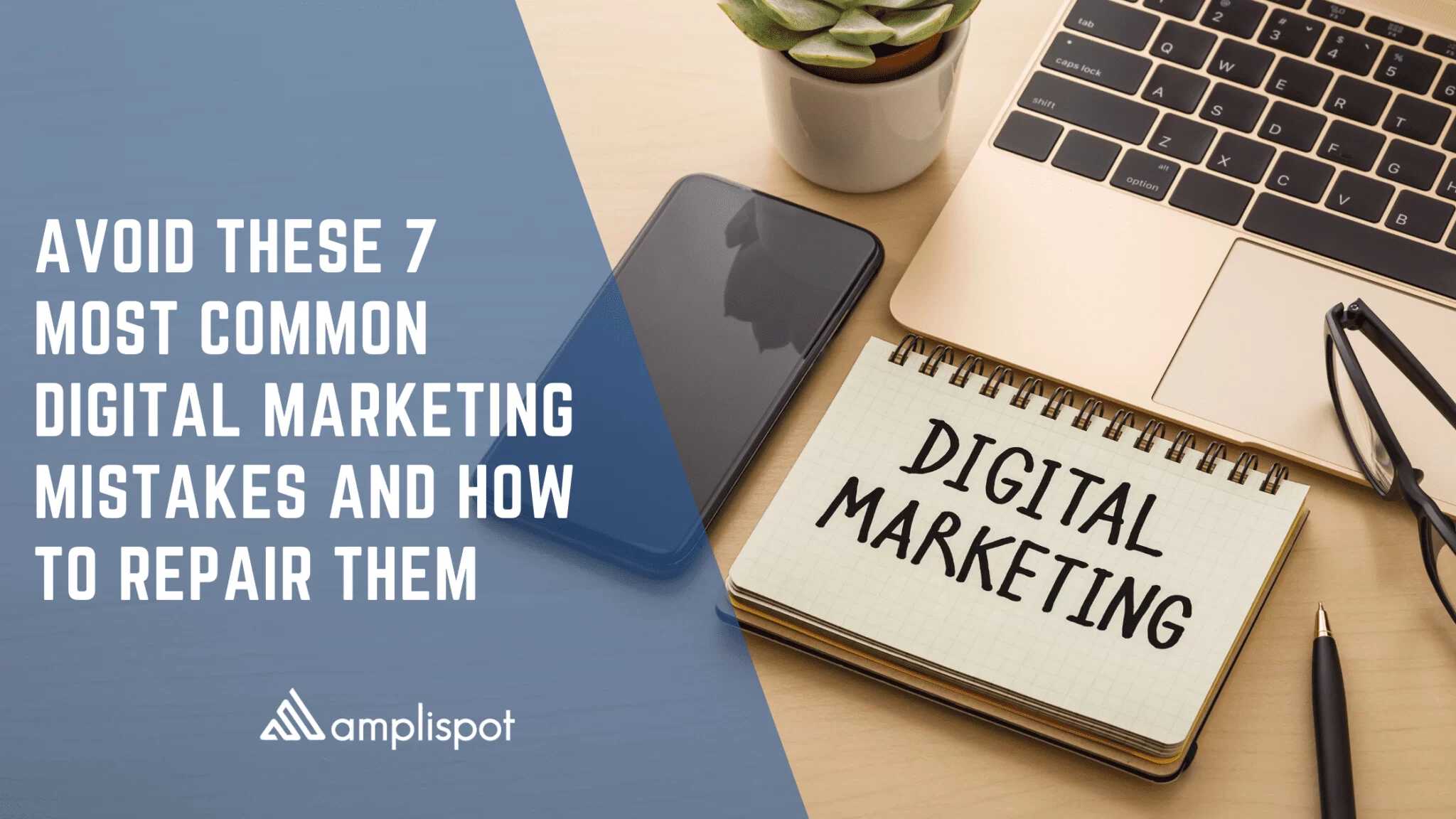 Avoid These 7 Most Common Digital Marketing Mistakes And How To Repair Them