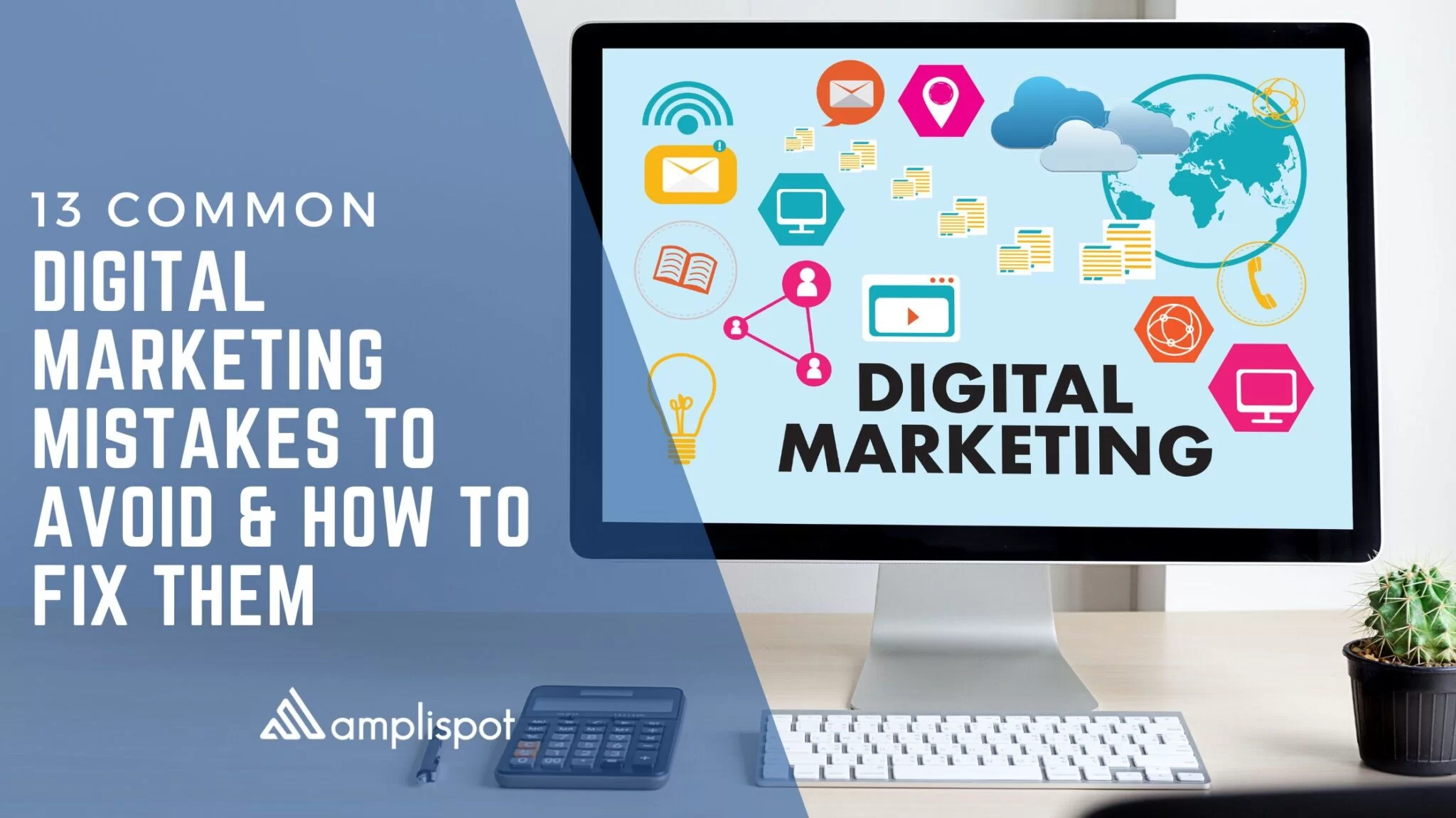 13 Common Digital Marketing Mistakes to Avoid & How to Fix Them