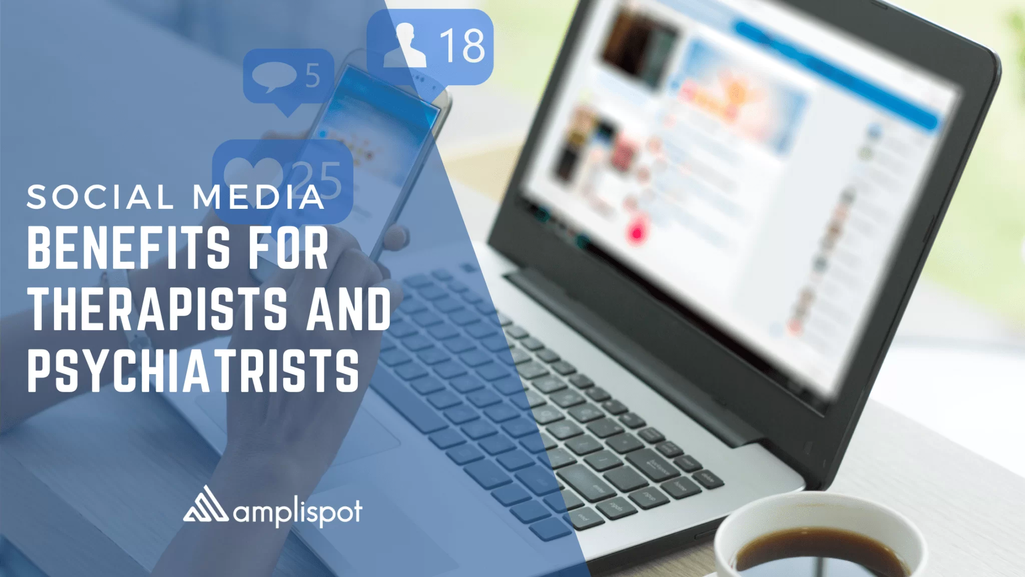 Social Media Benefits for Therapists and Psychiatrists
