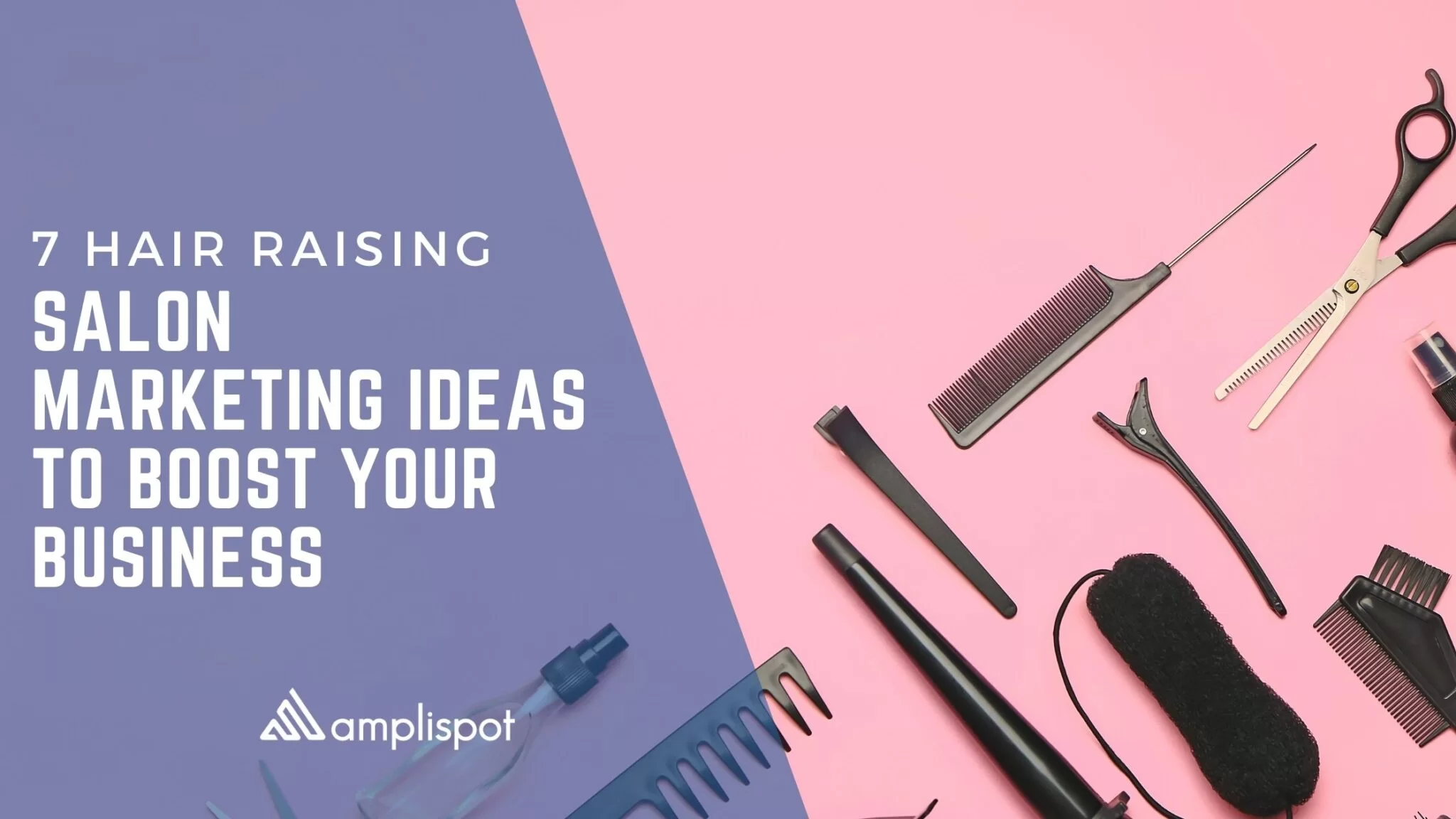 7 Hair Raising Salon Marketing Ideas to Boost Your Business