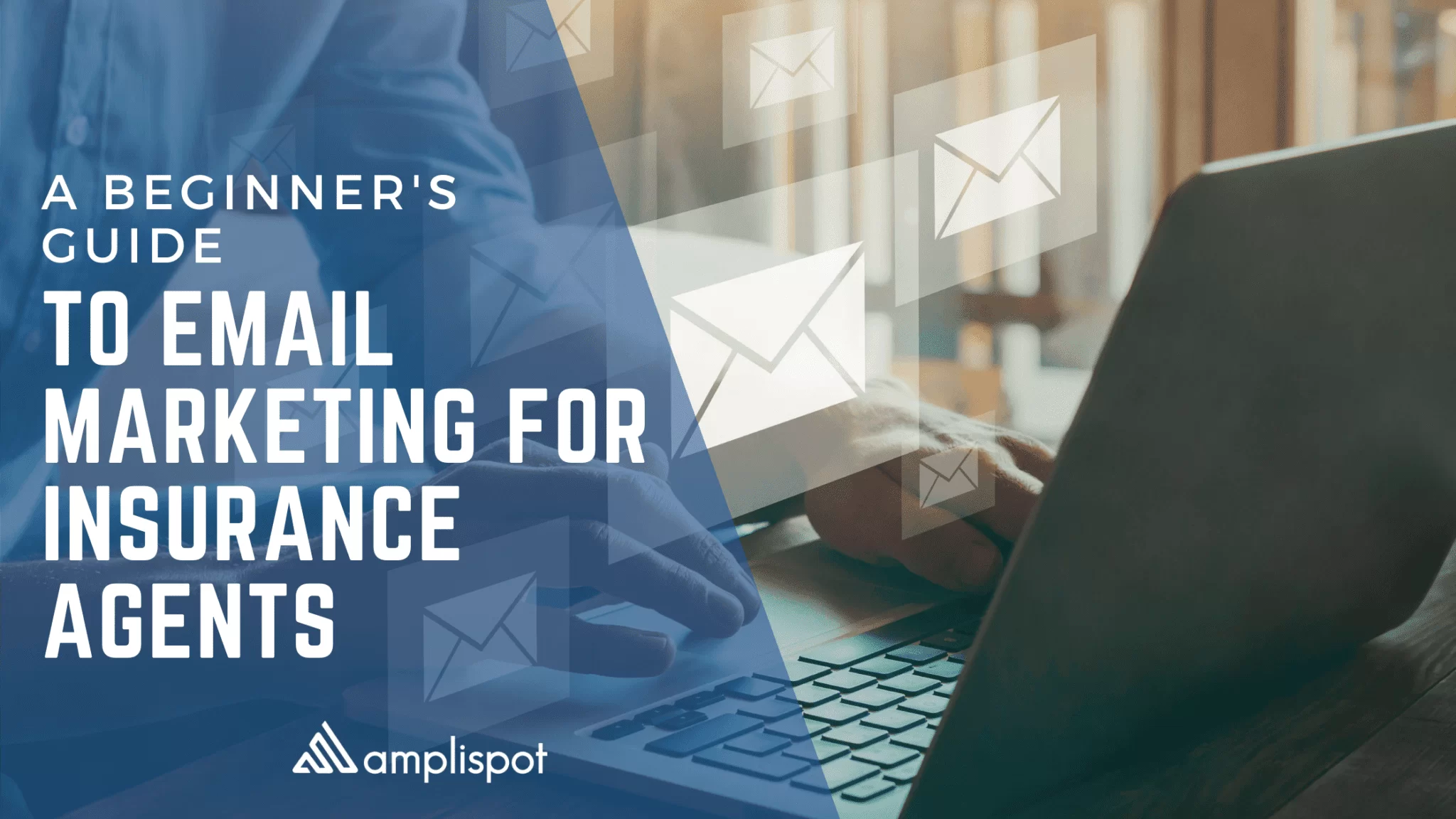 A Beginner's Guide to Email Marketing For Insurance Agents