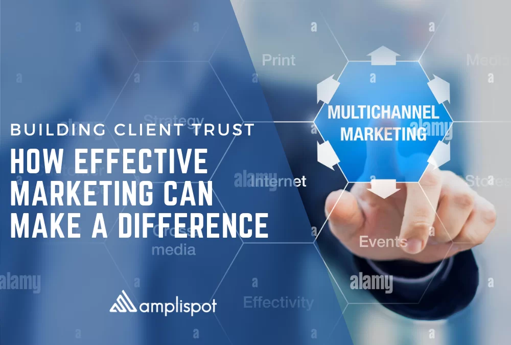 Building Client Trust: How Effective Marketing Can Make a Difference
