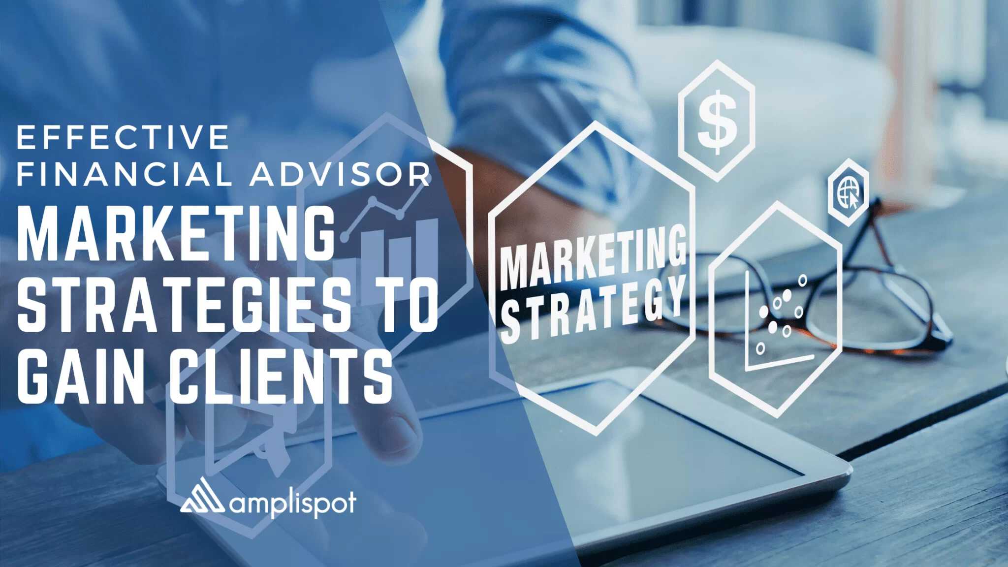 Effective Financial Advisor Marketing Strategies To Gain Clients