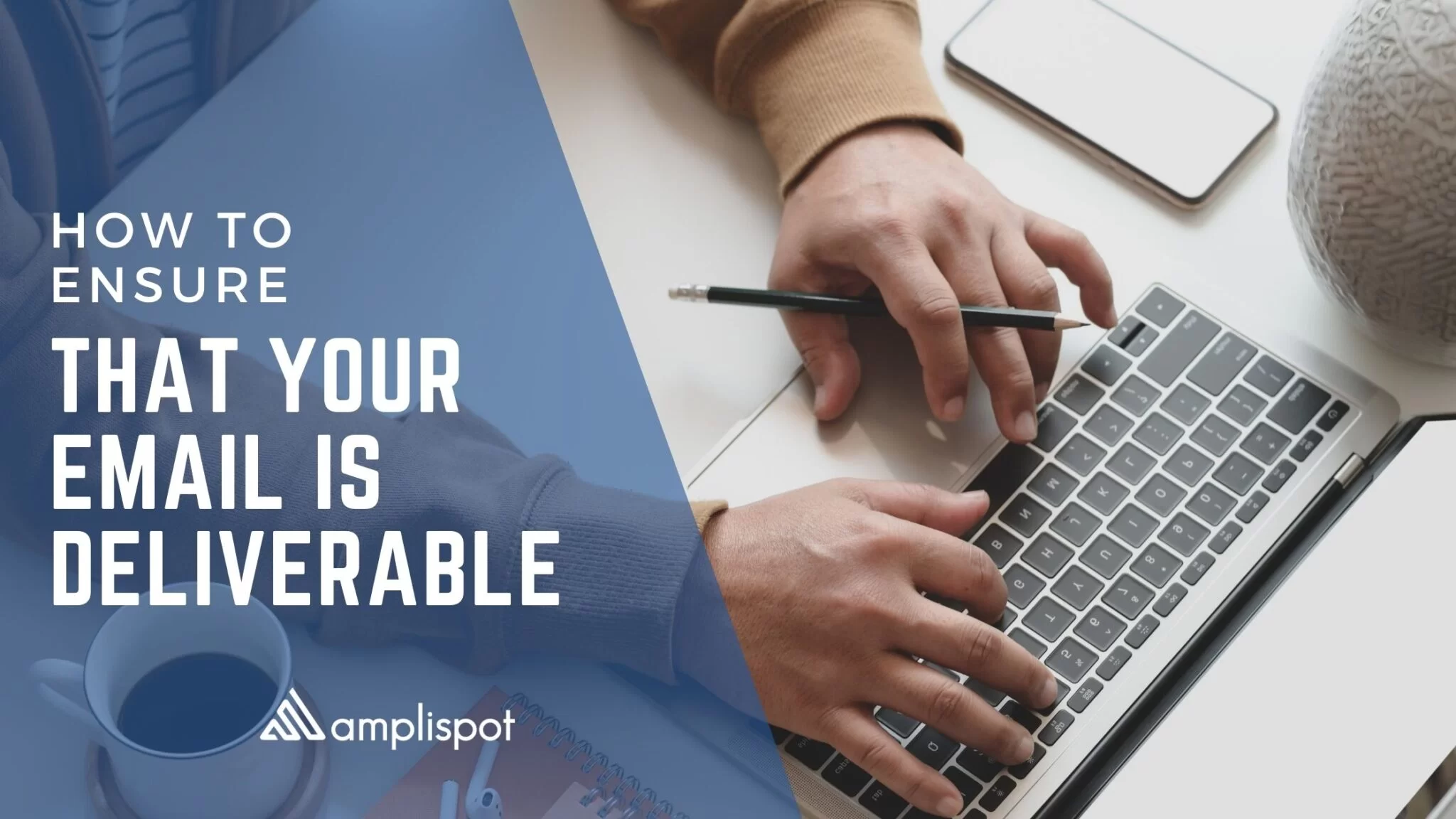 Email Marketing: How to Ensure That Your Email is Deliverable