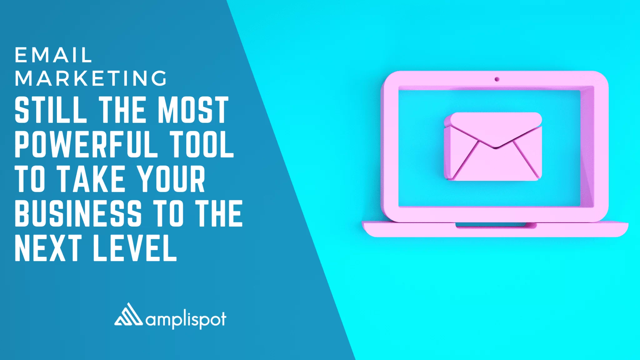 Email Marketing: Still The Most Powerful Tool To Take Your Business To The Next Level