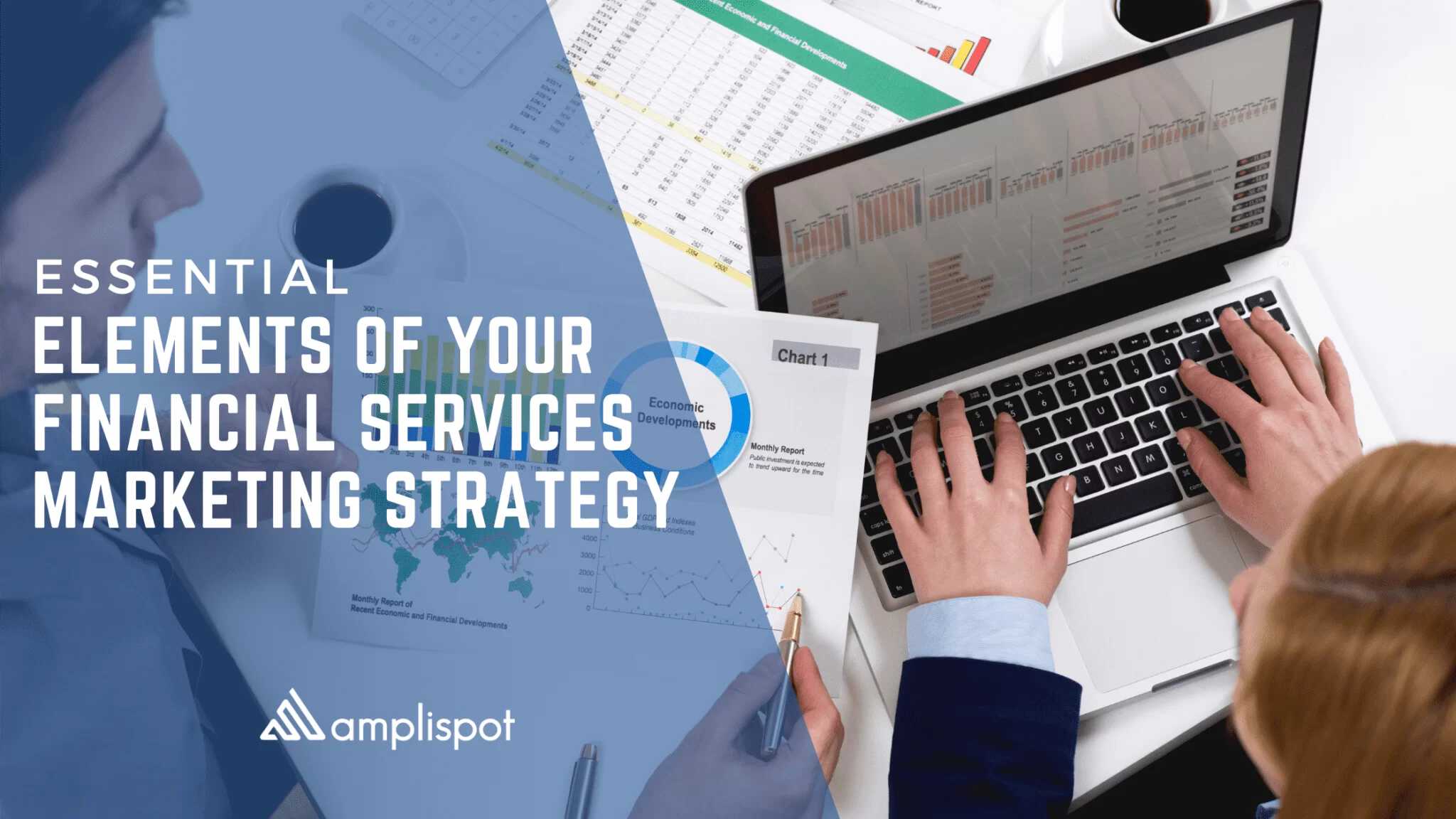 Financial Advisor Marketing: Essential Elements Of Your financial Services Marketing Strategy