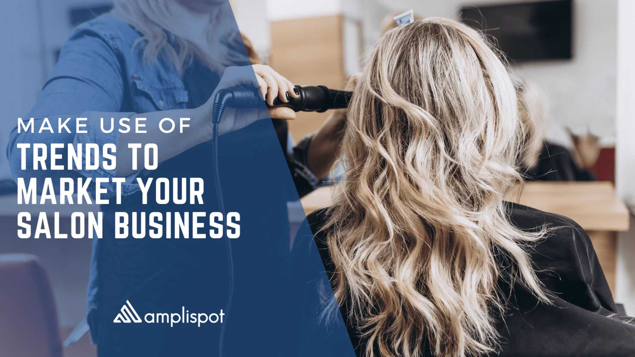 Make Use Of Trends To Market Your Salon Business