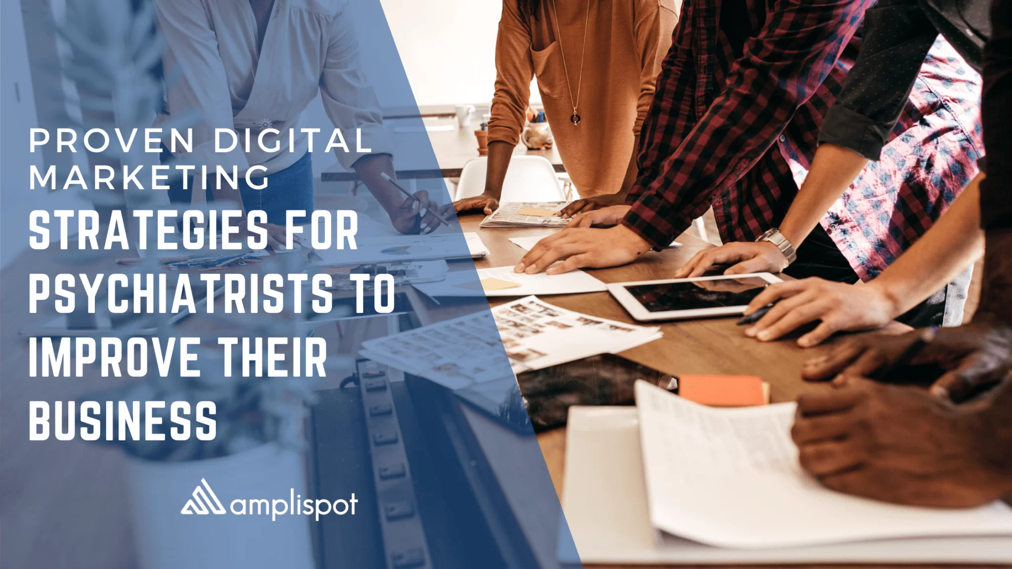 Proven Digital Marketing Strategies for Psychiatrists to Improve Their Business