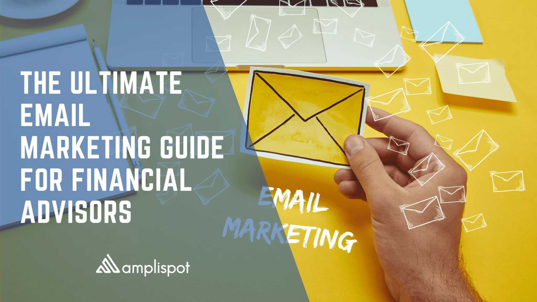 The Ultimate Email Marketing Guide for Financial Advisors