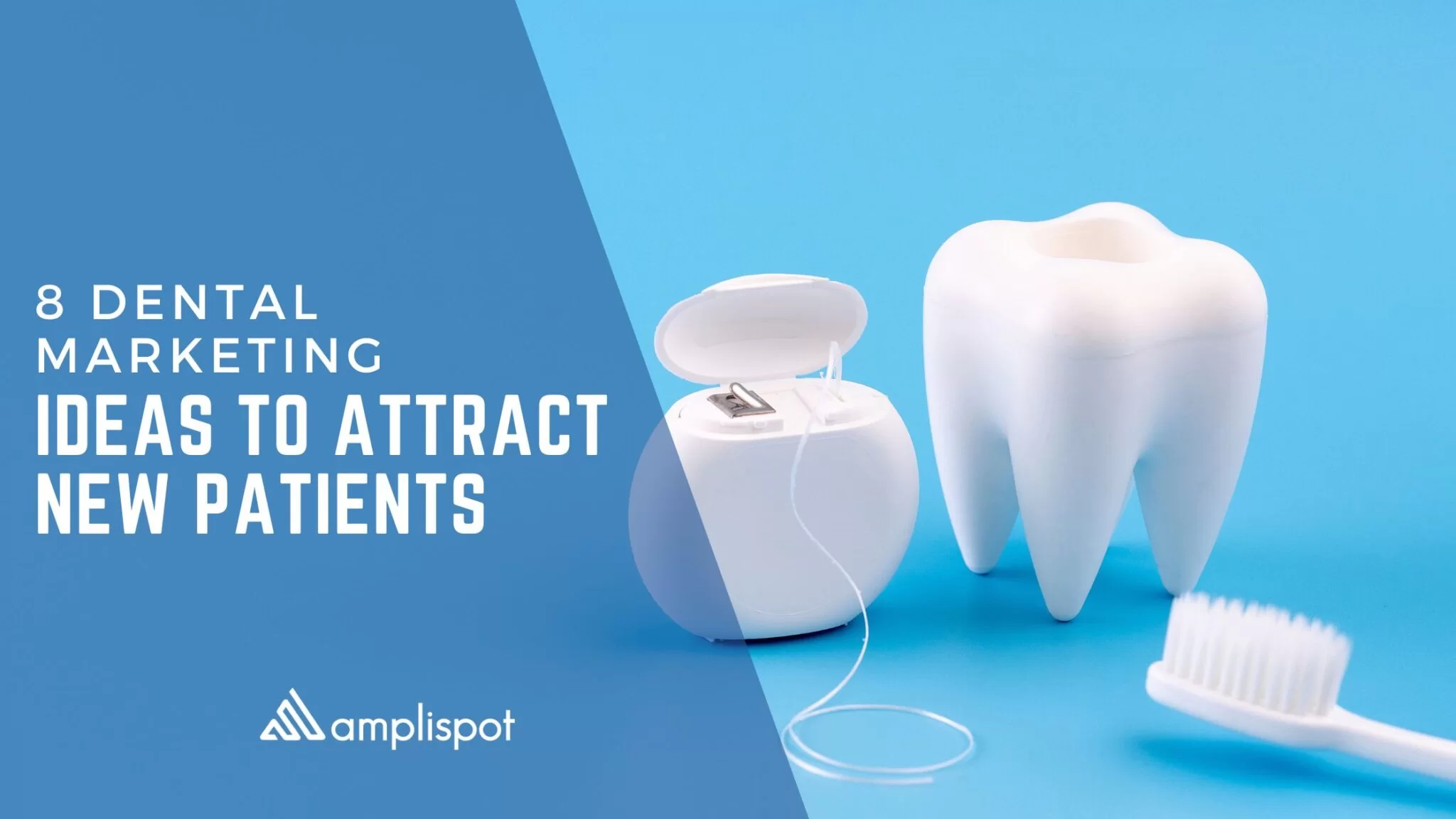 8 Dental Marketing Ideas to Attract New Patients