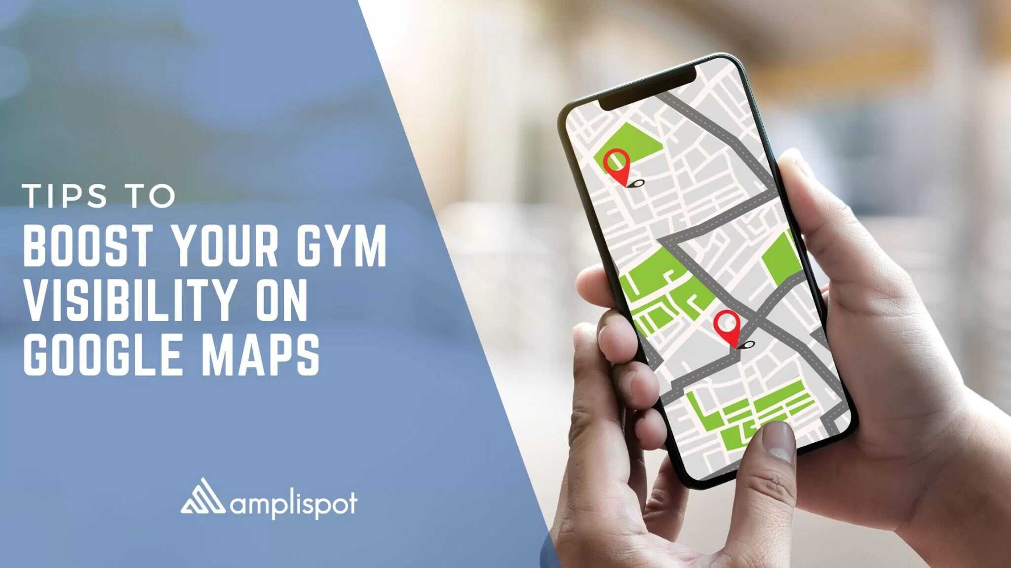 Tips To Boost Your Gym Visibility On Google Maps