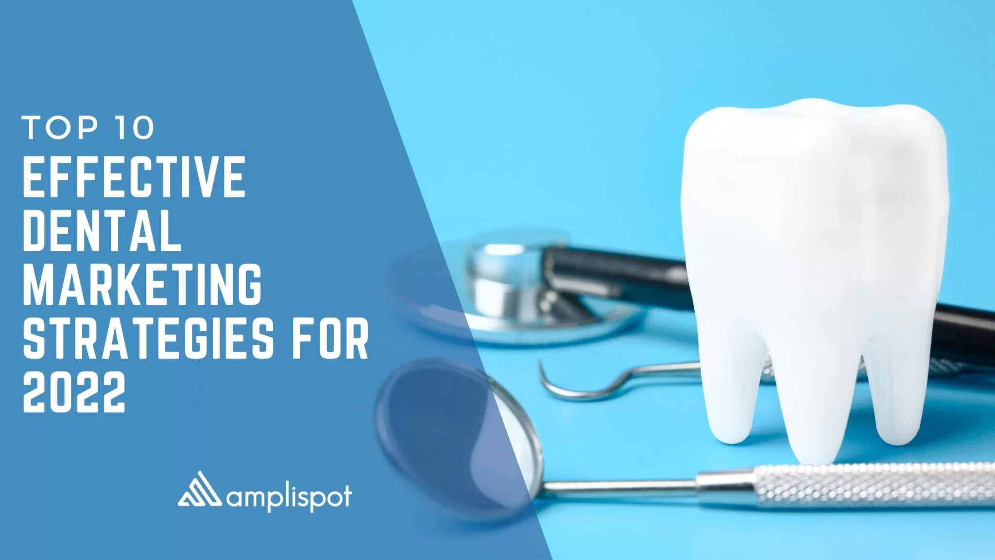 Top 10 Effective Dental Marketing Strategies for 2022