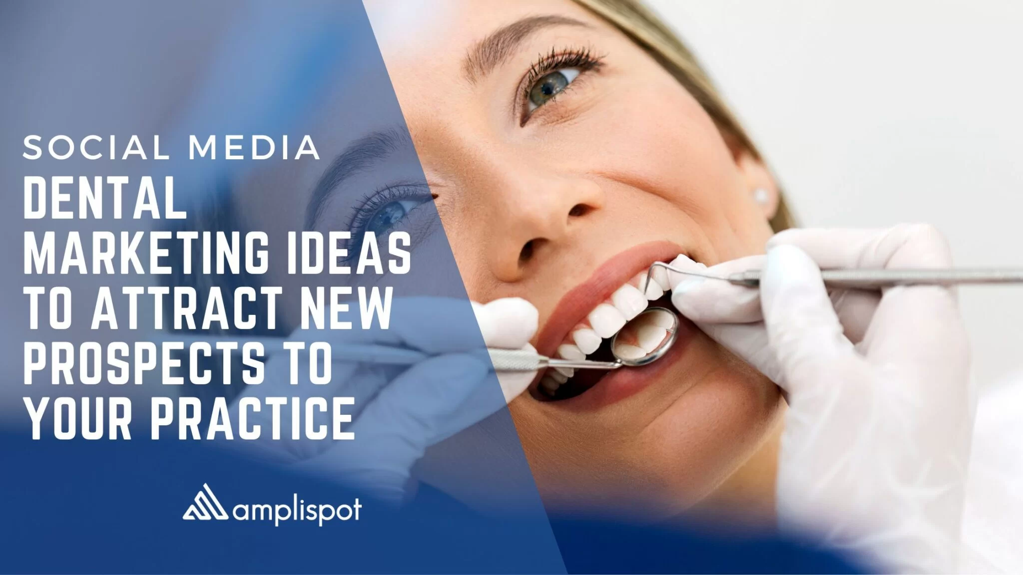 Social Media Dental Marketing Ideas to Attract New Prospects To Your Practice