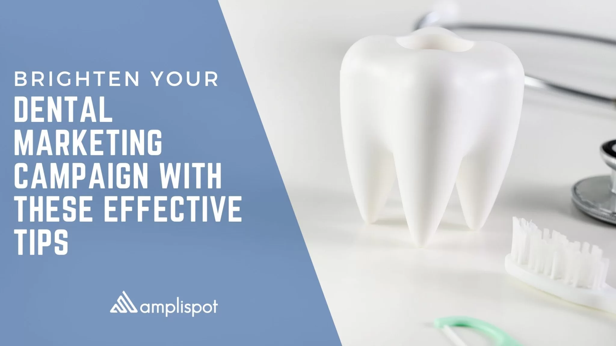 Brighten Your Dental Marketing Campaign With These Effective Tips