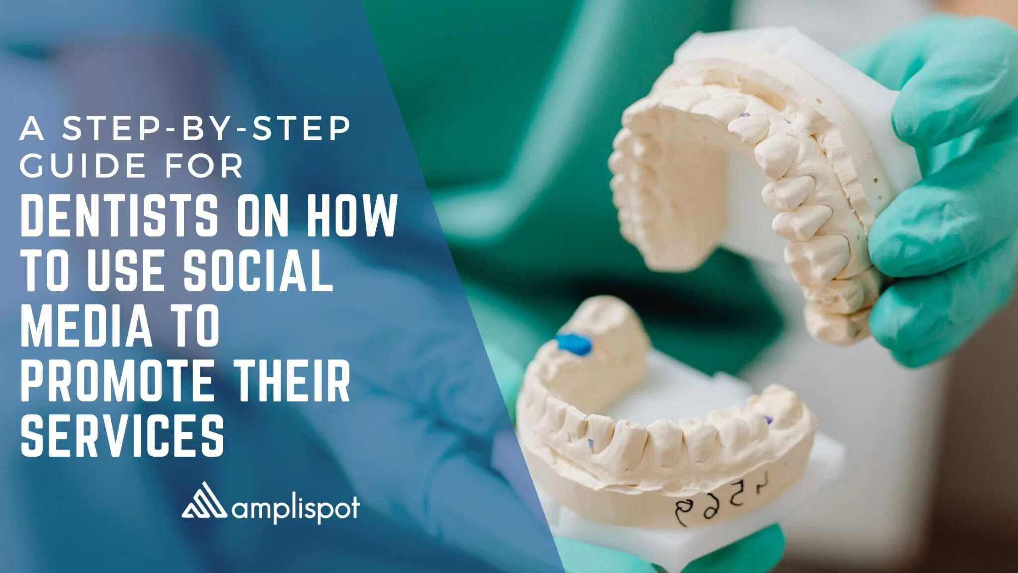 A Step-by-Step Guide For Dentists On How To Use Social Media To Promote Their Services
