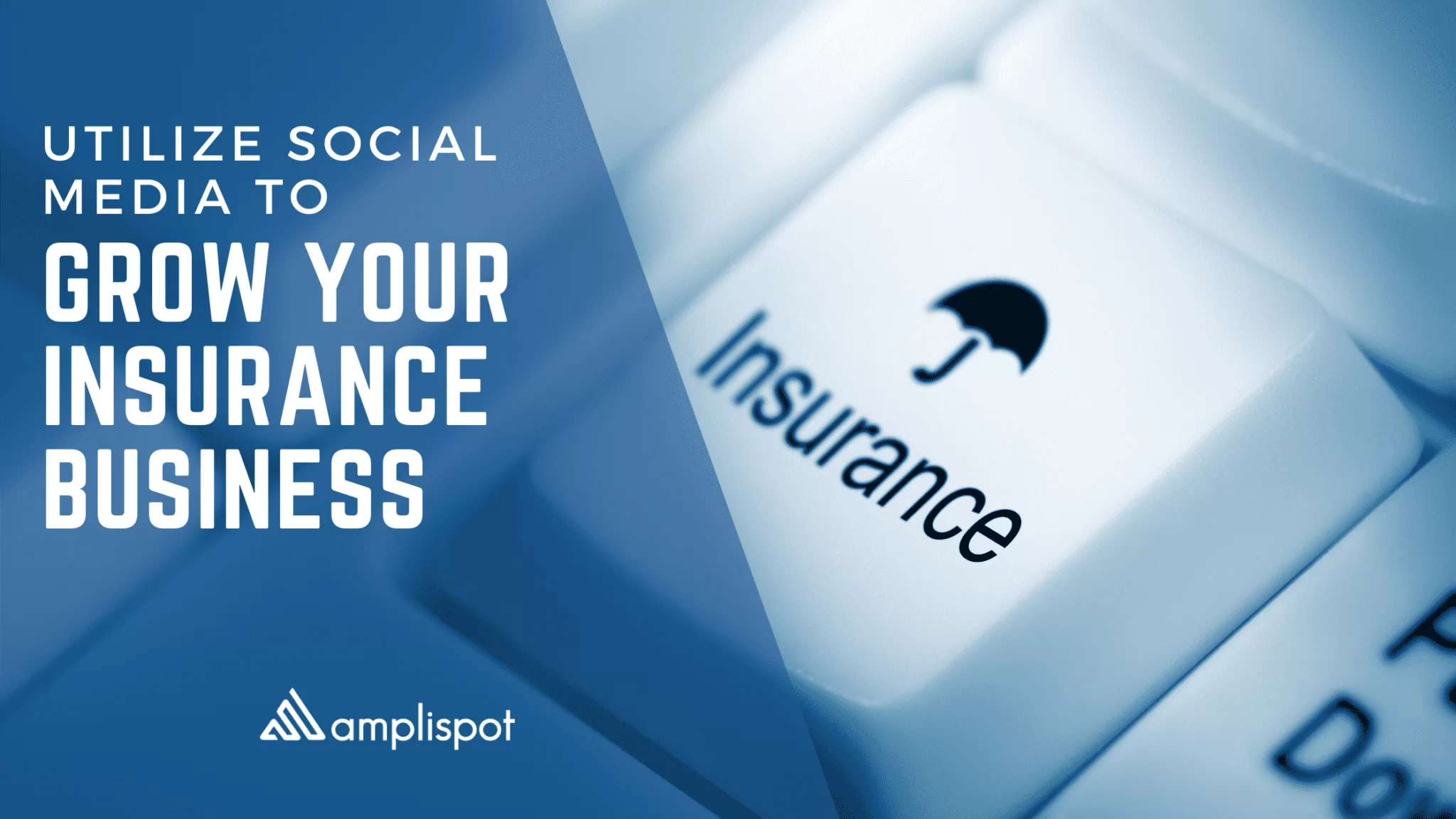 Utilize Social Media to Grow your Insurance Business