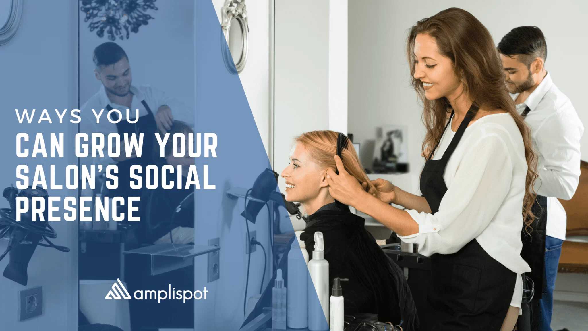Ways You Can Grow Your Salon's Social Presence