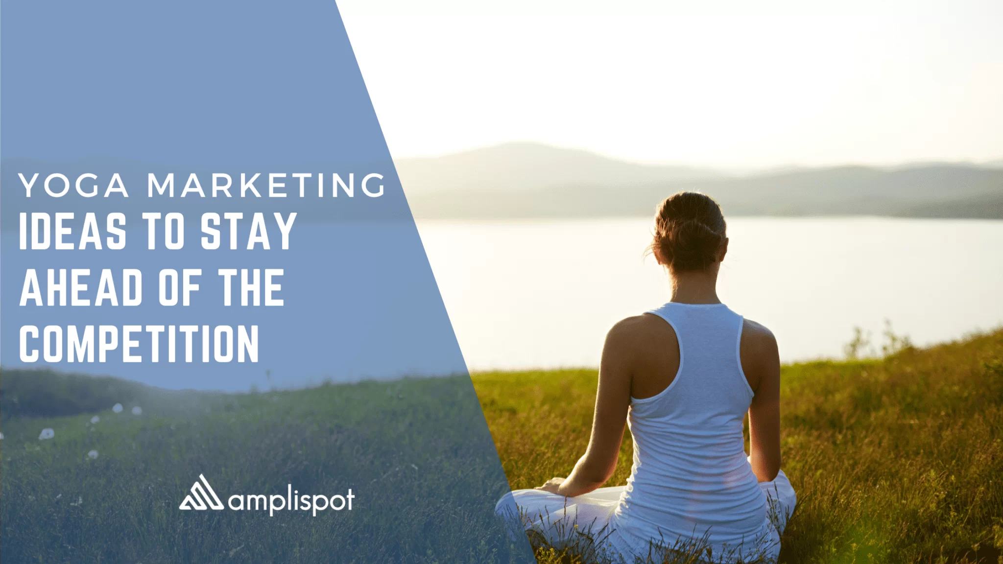 Yoga Marketing Ideas To Stay Ahead Of The Competition