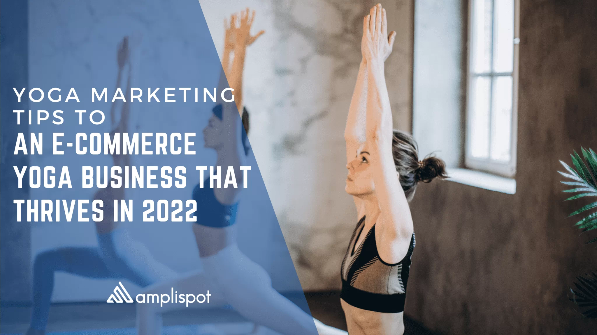 Yoga Marketing Tips To an E-commerce Yoga Business That Thrives in 2022