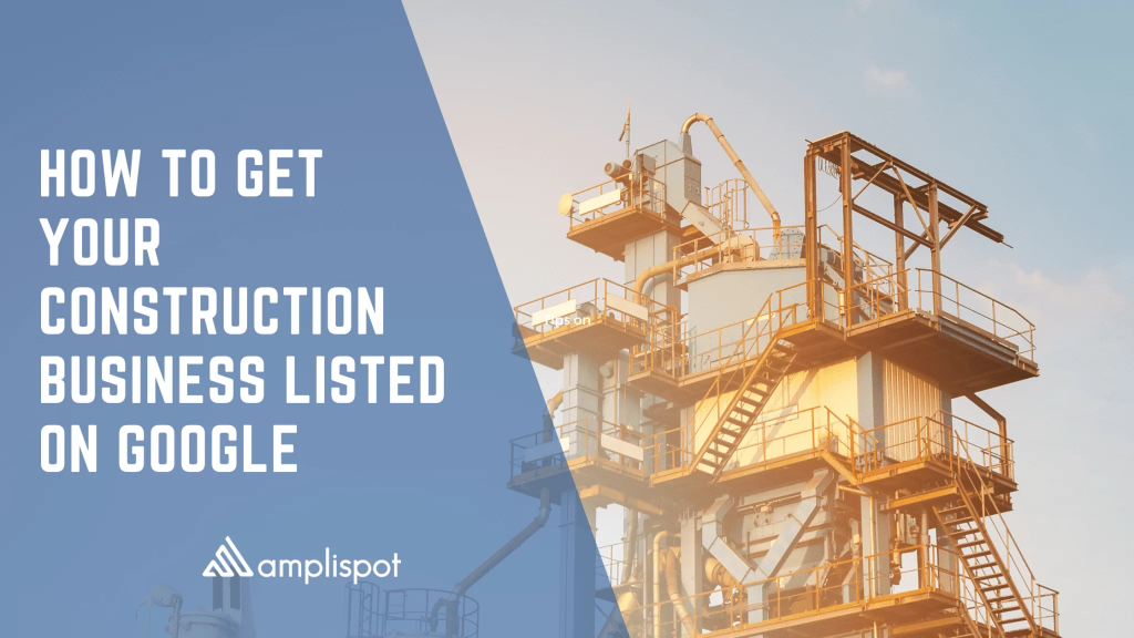 How To Get Your Construction Business Listed On Google